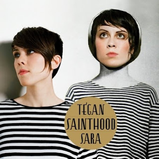 Tegan & Sara - Sainthood