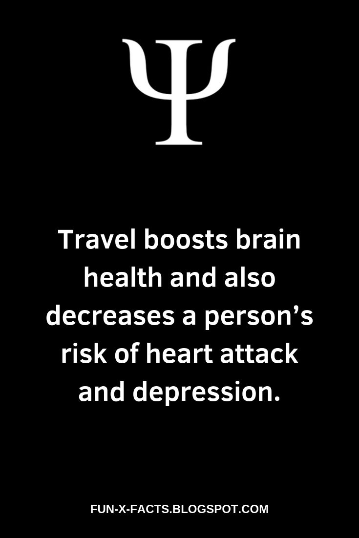 Travel boosts brain health and also decreases a person’s risk of heart attack and depression.