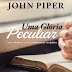 Uma Glória Peculiar - John Piper