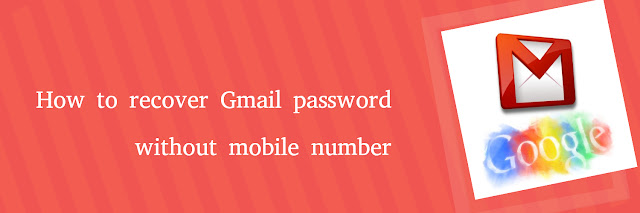 How to recover Gmail Password without registered mobile number