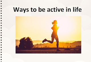 ways to be active in life