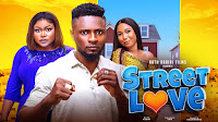 Street Love Ngerian Movie