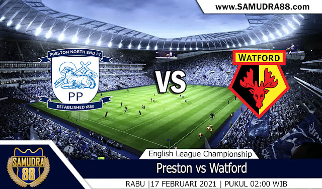 Prediksi Bola Terpercaya Preston vs Watford 17 Februari 2021