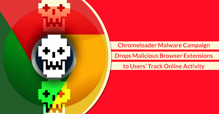 Chromeloader Malware Drops Malicious Browser Extensions to Track User’s Online Activity