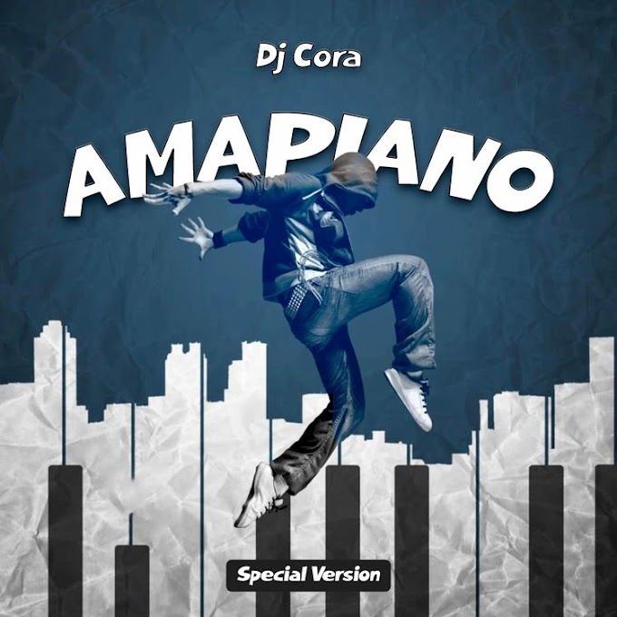 Song: DJ CORA – Amapiano (Special Version)