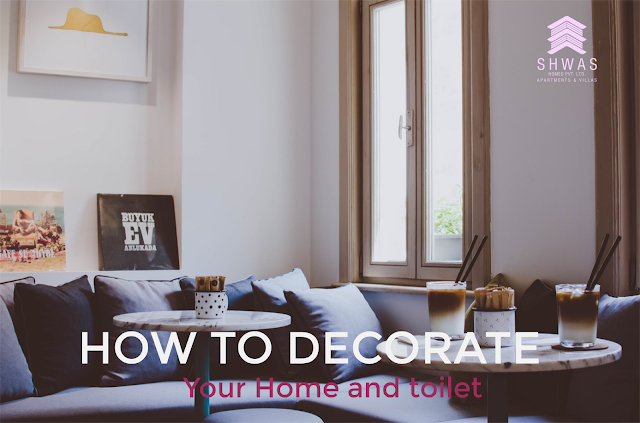 How to Decorate Your Home and toilet