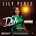 DOWNLOAD MUSIC: Lily Perez – DOH