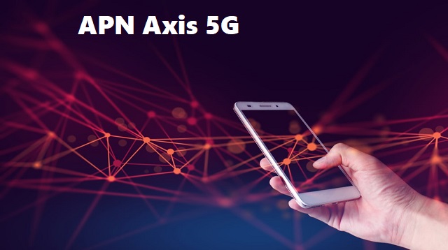APN Axis 5G