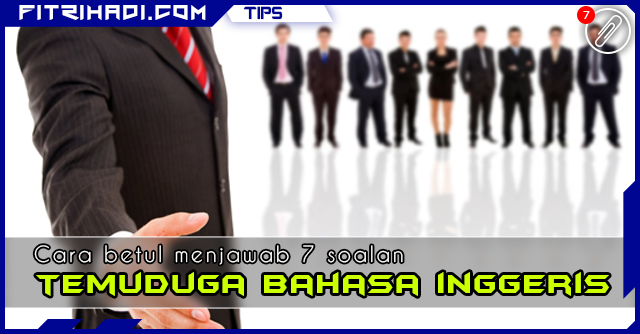 (Tips) Cara Betul Jawab Temuduga Kerja Dalam Bahasa 