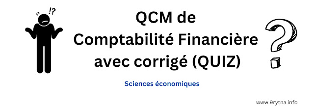 QCM de Comptabilité Financière avec corrigé (QUIZ) - licence sciences économoiques