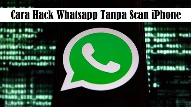 Cara Hack Whatsapp Tanpa Scan iPhone