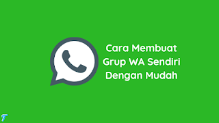 Cara Membuat Grup WA Sendiri Dengan Mudah