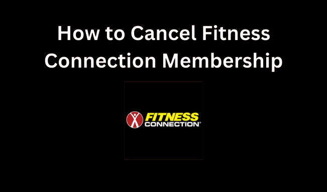 How to Cancel Fitness Connection Membership [3 Ways]
