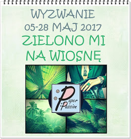 http://paperpassionpl.blogspot.com/2017/05/wyzwanie-na-maj-zielono-mi.html