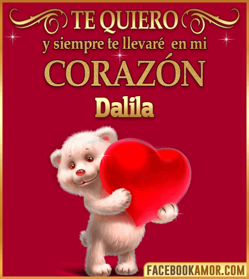 Te quiero dalila Te quiero dalila