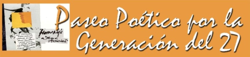 PASEO POÉTICO POR LA GENERACIÓN DEL 27