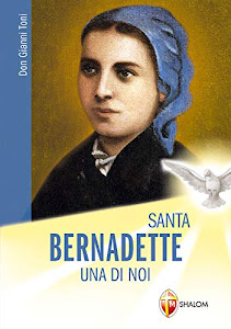 Santa Bernadette. Una di noi