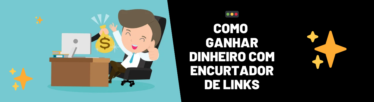 Como Ganhar Dinheiro com Encurtador de links