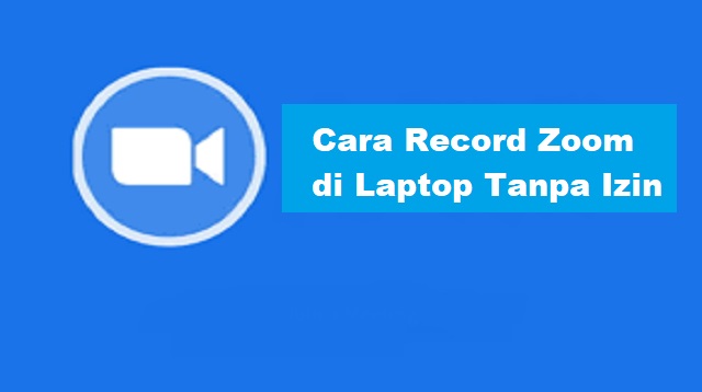 Cara Record Zoom di Laptop Tanpa Izin