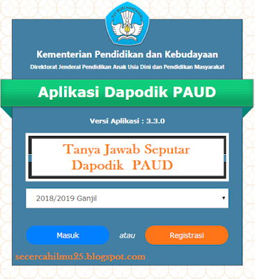 rekan Operator Sekolah ataupun Bunda PAUD Tanya Jawab Seputar Dapodik PAUD 2018/2019