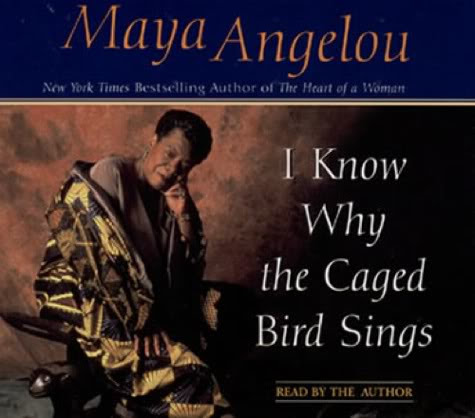 I know Why Caged Bird Sings by Maya Angelou