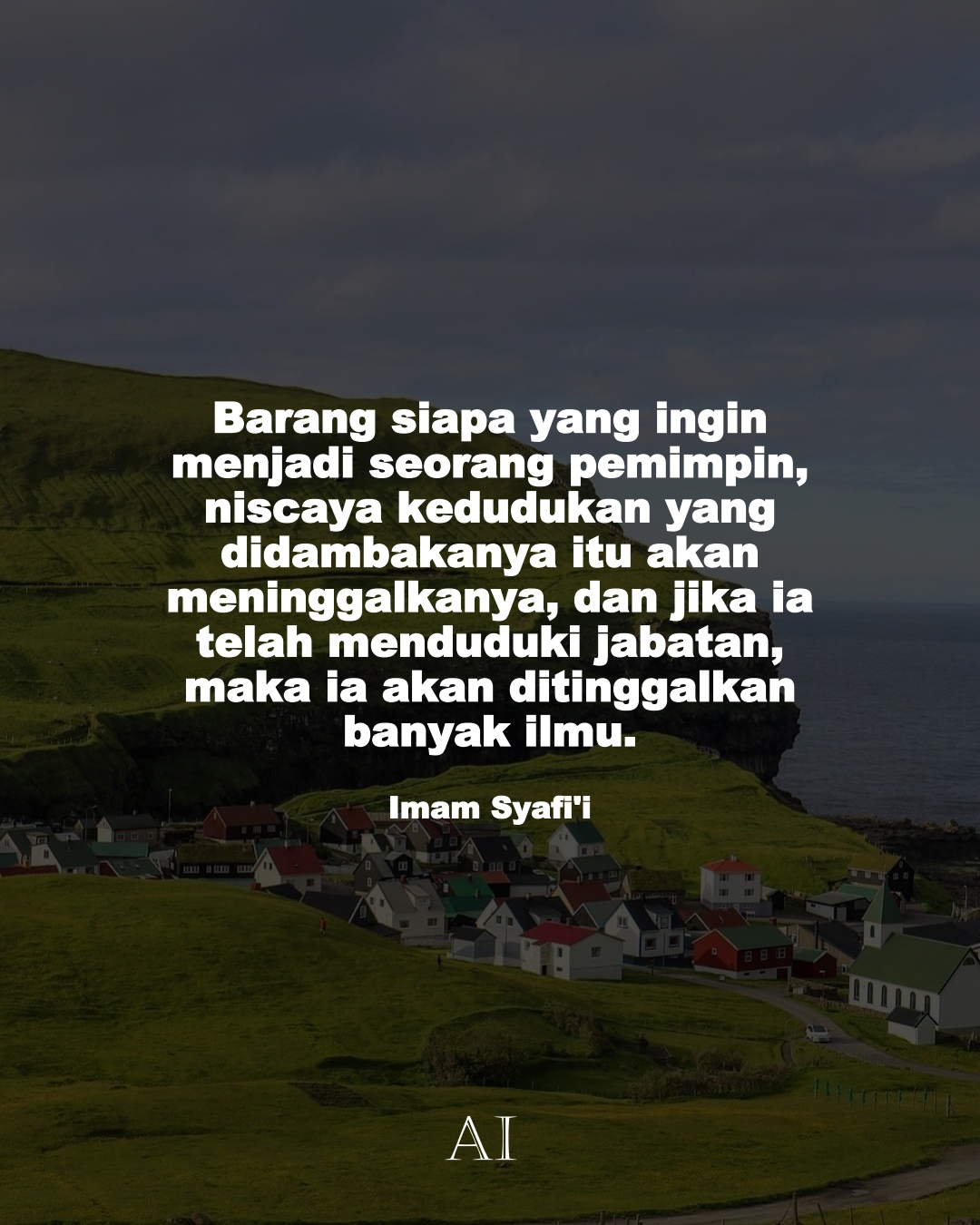 Wallpaper Kata Bijak Imam Syafi'i  (Barang siapa yang ingin menjadi seorang pemimpin, niscaya kedudukan yang didambakanya itu akan meninggalkanya, dan jika ia telah menduduki jabatan, maka ia akan ditinggalkan banyak ilmu.)