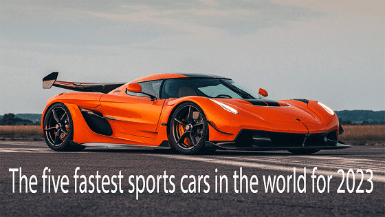 The five fastest sports cars in the world for 2023