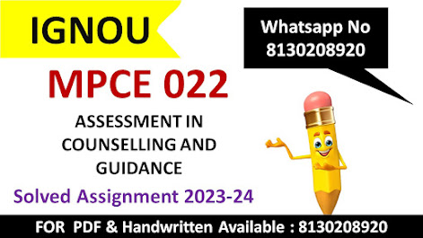 Mpce 022 solved assignment 2023 24 pdf; ce 022 solved assignment 2023 24 ignou; ce 022 solved assignment 2023 24 date