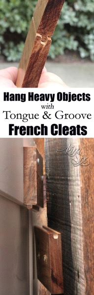 Hang Heavy Objects using Tongue and Groove as French Cleats.  So fast and easy, plus it supports a lot of weight! 