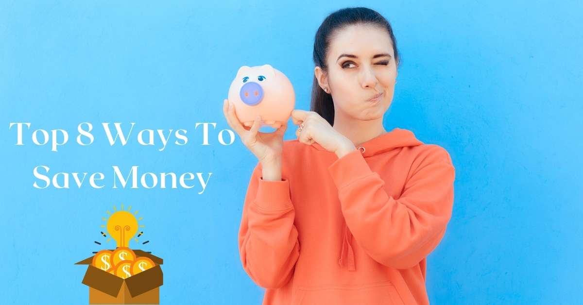 Top 8 Ways To Save Money - Moniedism