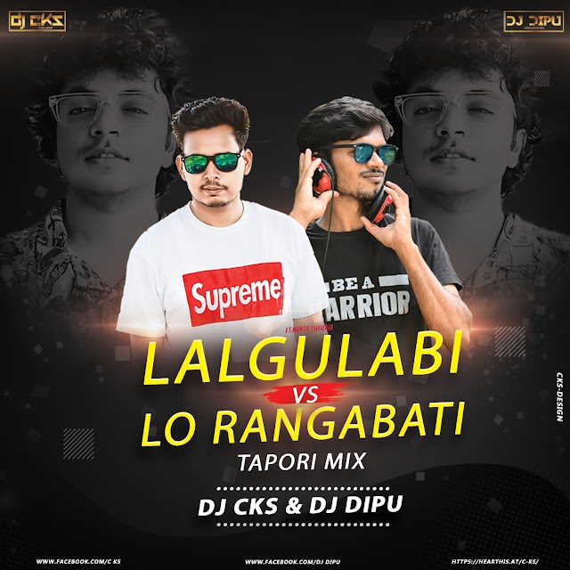 LALGULABI VS LO RANGABATI(TAPORI MIX)DJ CKS & DJ DIPU 