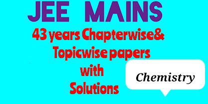 JEE MAINS 43 years Chapterwise& Topicwise papers with Solutions