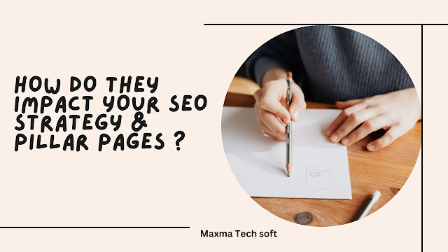How do They Impact Your SEO Strategy &  Pillar Pages ?
