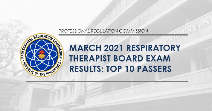 TOP 10 PASSERS: March 2021 Respiratory Therapist board exam result