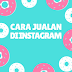 Cara Jualan Di Instagram Lengkap 2020