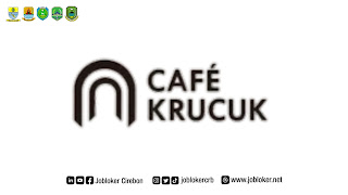 Loker Cirebon Cafe Krucuk