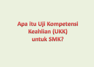 Uji Kompetensi Keahlian untuk SMK