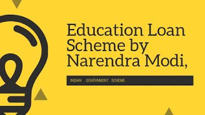 Education Loan Scheme by Narendra Modi, 