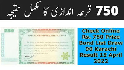 Check Online Rs. 750 Prize Bond List Draw 90 Karachi Result 15 April 2022