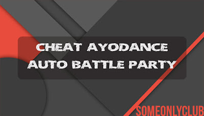 Cheat Ayodance Auto Battle Party 6176