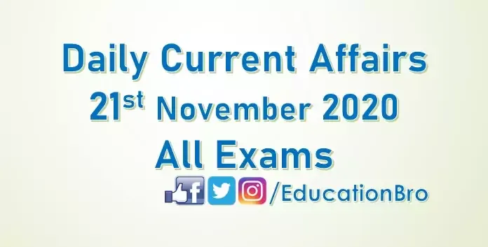 Daily Current Affairs 21st November 2020 For All Government Examinations