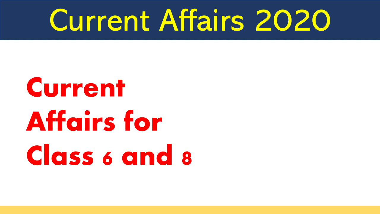 Current Affairs for Class 8