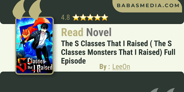 Read The S Classes That I Raised ( The S Classes monsters that I raised) Novel By LeeOn / Synopsis