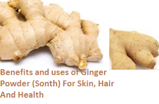 Benefits and uses of Ginger Powder (Sonth) For Skin, Hair And Health