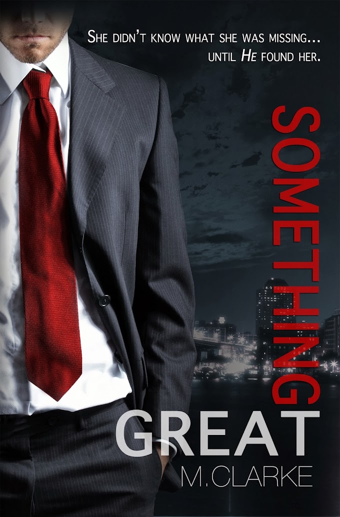 Review: Something Great by M. Clarke 