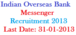 IOB Messenger Recruitment 2013 Download Application Form & Notification for Messenger Vacancies