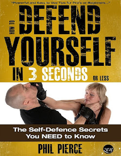 How To Defend Yourself in 3 Seconds or Self Defence Secrets You NEED to Know by Phil Pierce
