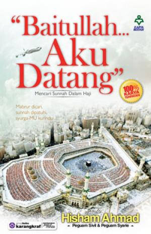 Baitullah Aku Datang Mencari Sunnah Dalam Haji