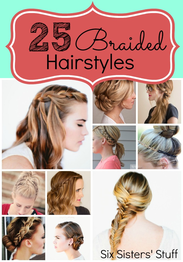 25 Easy Hairstyles With Braids/Six Sisters