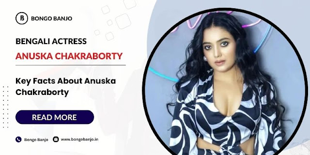 Key Facts About Anuska Chakraborty